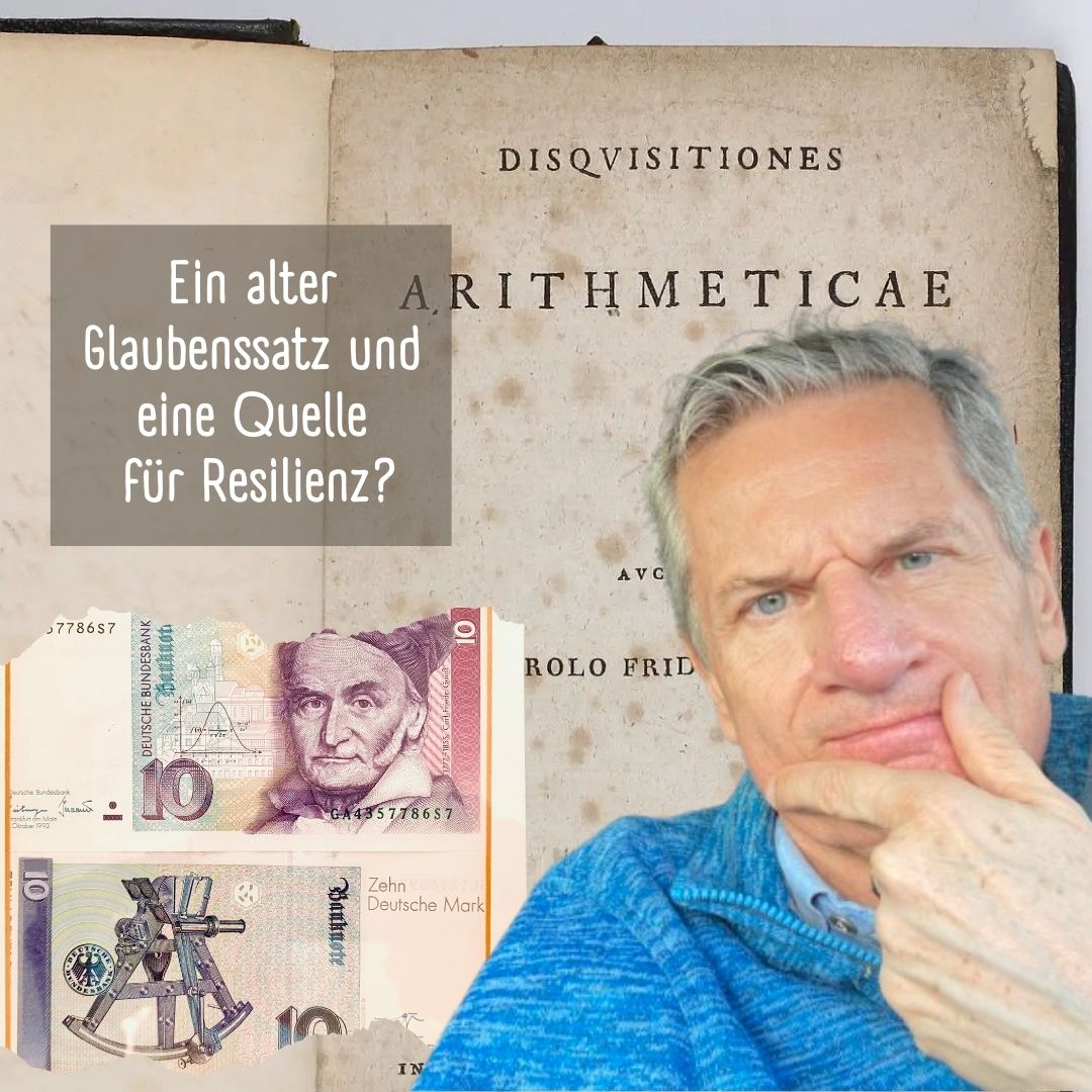 Mehr über den Artikel erfahren Ein alter Glaubenssatz und eine Quelle für Resilienz?