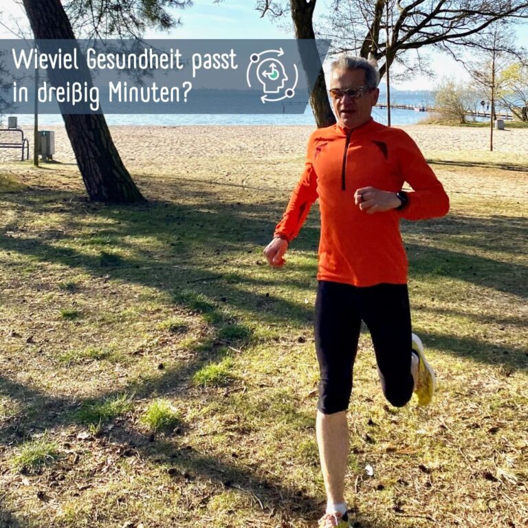 Mehr über den Artikel erfahren Wieviel Gesundheit passt in dreißig Minuten?